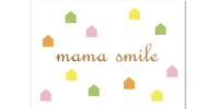 Mama smile