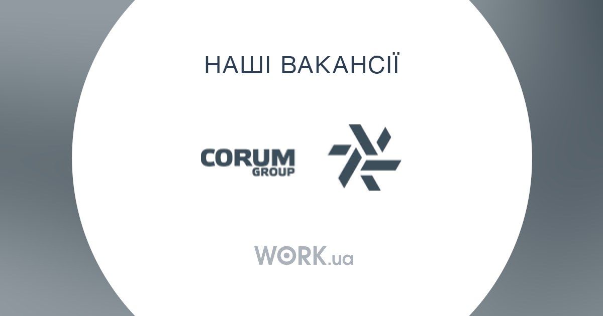 Work at Corum Group Available jobs Work.ua